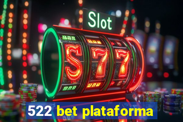 522 bet plataforma